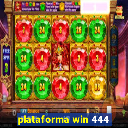 plataforma win 444